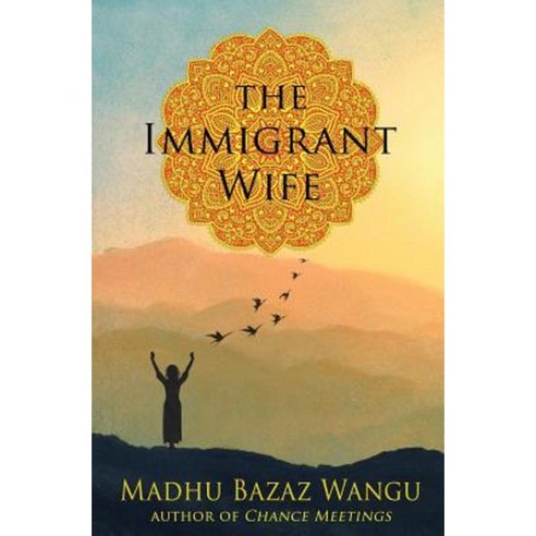 The Immigrant Wife: Her Spiritual Journey Paperback, Createspace Independent Publishing Platform