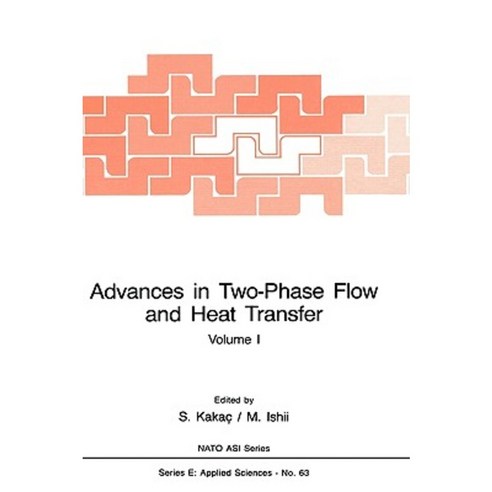 Advances in Two-Phase Flow and Heat Transfer: Fundamentals and Applications Volume 1 Hardcover, Springer