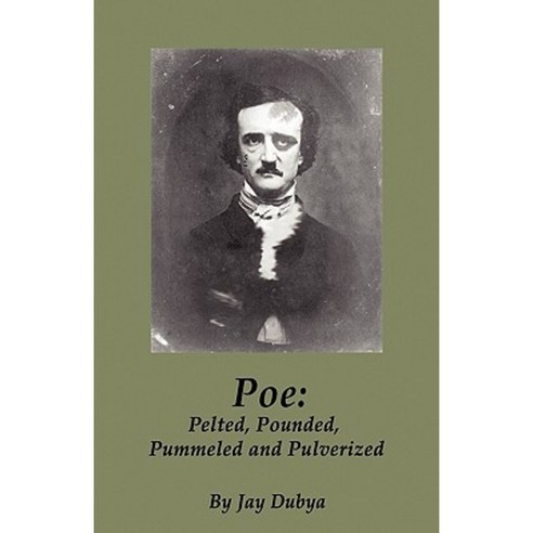 Poe: Pelted Pounded Pummeled and Pulverized Hardcover, Bookstand Publishing