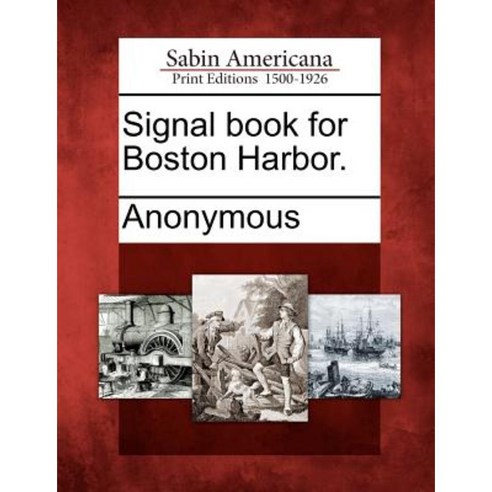 Signal Book for Boston Harbor. Paperback, Gale, Sabin Americana
