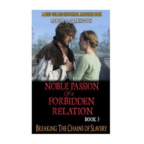 Noble Passion of a Forbidden Relation: Book3 Paperback, Createspace Independent Publishing Platform