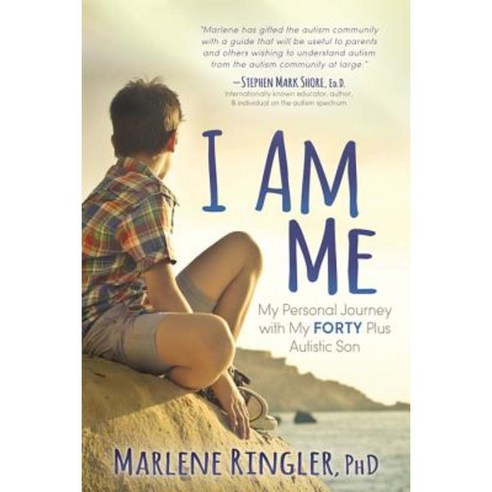 I Am Me: My Personal Journey with My Forty Plus Autistic Son Paperback, Morgan James Publishing