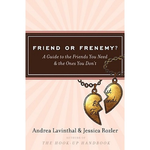 Friend or Frenemy?: A Guide to the Friends You Need and the Ones You Don''t Paperback, Harper Perennial