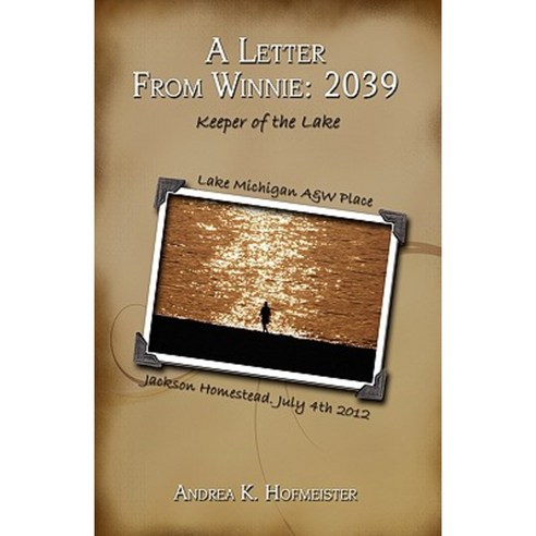 A Letter from Winnie: 2039: Keeper of the Lake Paperback, iUniverse