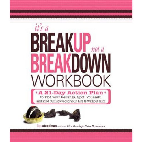 It''s A Breakup Not A Breakdown Workbook: A 21-Day Action Plan To Plot ...