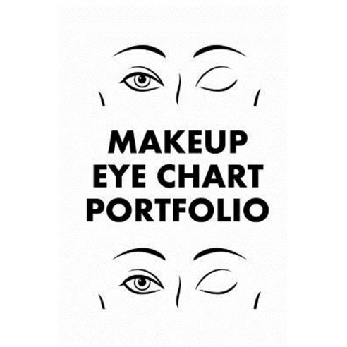 Makeup Eye Chart Portfolio Paperback, Createspace Independent Publishing Platform