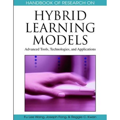 Handbook of Research on Hybrid Learning Models: Advanced Tools ...