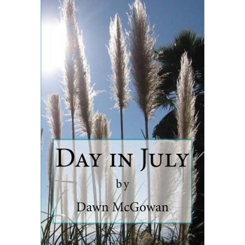 Day in July Paperback, Createspace