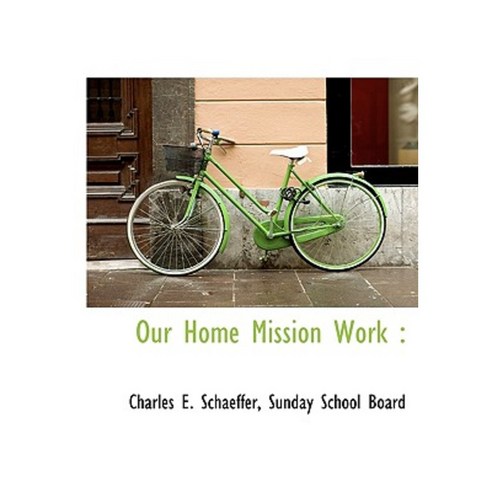 Our Home Mission Work Hardcover, BiblioLife