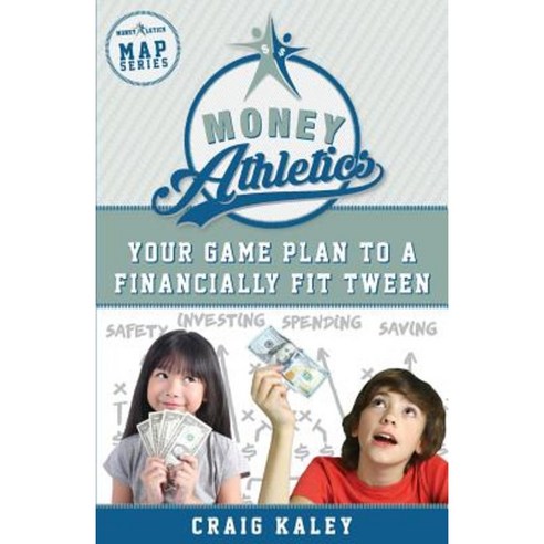 Money Athletics: Your Game Plan to a Financially Fit Tween Paperback, Left Lane Publishing