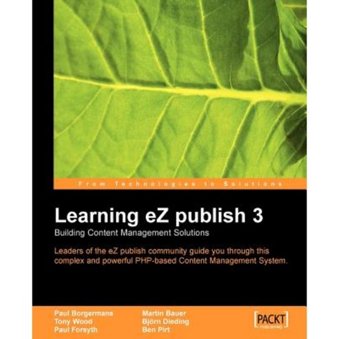 Learning EZ Publish 3: Building Content Management Solutions Paperback, Packt Publishing