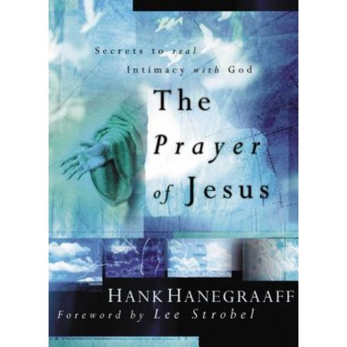 The Prayer of Jesus: Secrets of Real Intimacy with God Paperback, Thomas Nelson