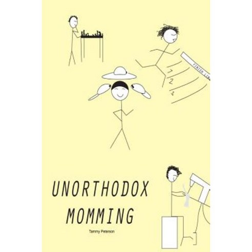 Unorthodox Momming Paperback, Createspace Independent Publishing Platform