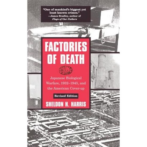 Factories of Death: Japanese Biological Warfare 1932-45 and the American Cover-Up Hardcover, Routledge