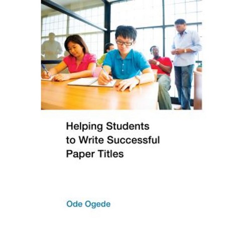 Helping Students to Write Successful Paper Titles Hardcover, Peter Lang Inc., International Academic Publi