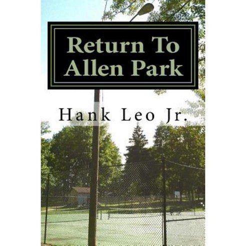 Return to Allen Park Paperback, Createspace Independent Publishing Platform