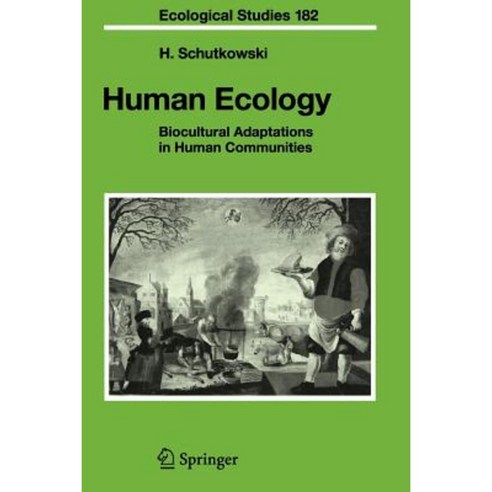 Human Ecology: Biocultural Adaptations in Human Communities Paperback, Springer