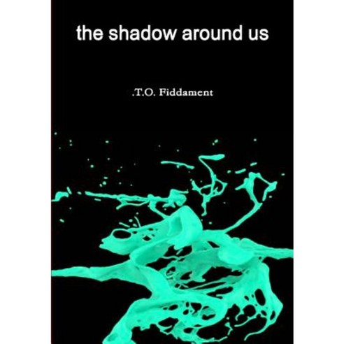 The Shadow Around Us Paperback, Lulu.com - 최저가 알림ㆍ특가 할인ㆍ가격비교 - 역대가