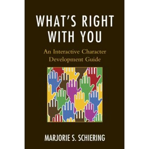 What''s Right with You: An Interactive Character Development Guide Paperback, Rowman & Littlefield Publishers