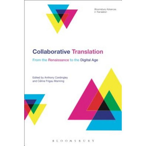 Collaborative Translation: From the Renaissance to the Digital Age Hardcover, Bloomsbury Publishing PLC