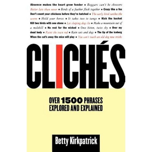 Cliches: Over 1500 Phrases Explored and Explained Paperback, St. Martins Press-3pl