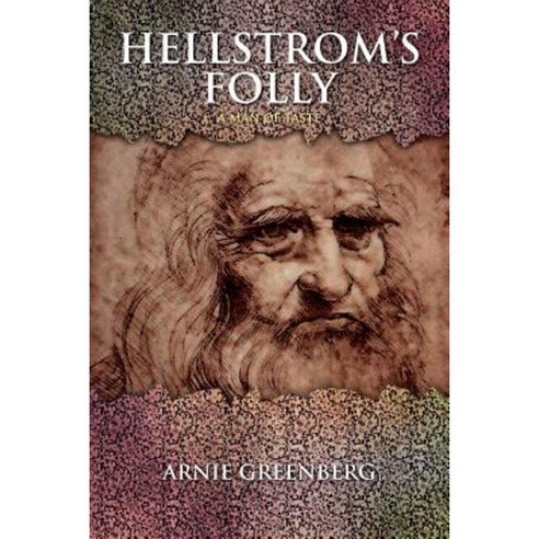 Hellstrom''s Folly: A Man of Taste Paperback, iUniverse