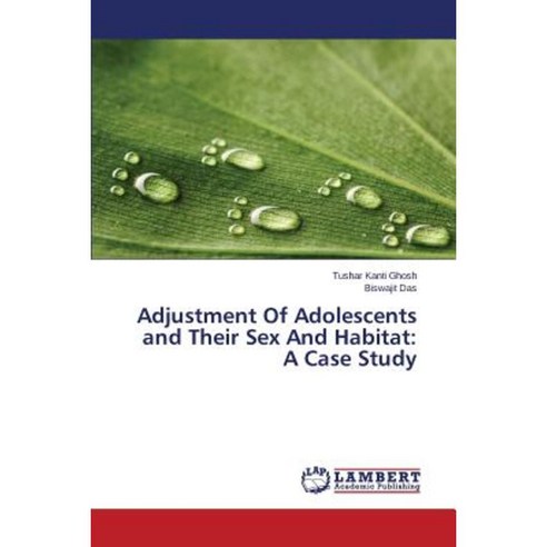 Adjustment of Adolescents and Their Sex and Habitat: A Case Study Paperback, LAP Lambert Academic Publishing