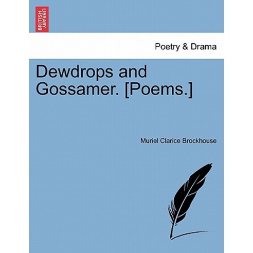 Dewdrops and Gossamer. [Poems.] Paperback, British Library, Historical Print Editions