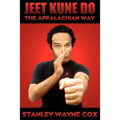Jeet Kune Do: The Appalachian Way Paperback, Gladiator Press