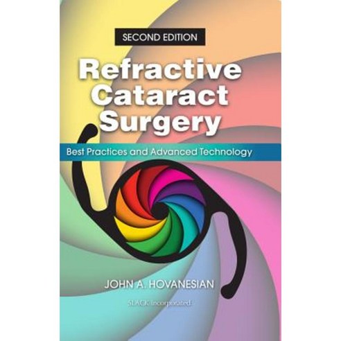 Refractive Cataract Surgery: Best Practices and Advanced Technology Hardcover, Slack