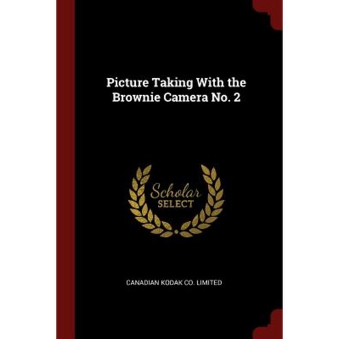 Picture Taking with the Brownie Camera No. 2 Paperback, Andesite Press