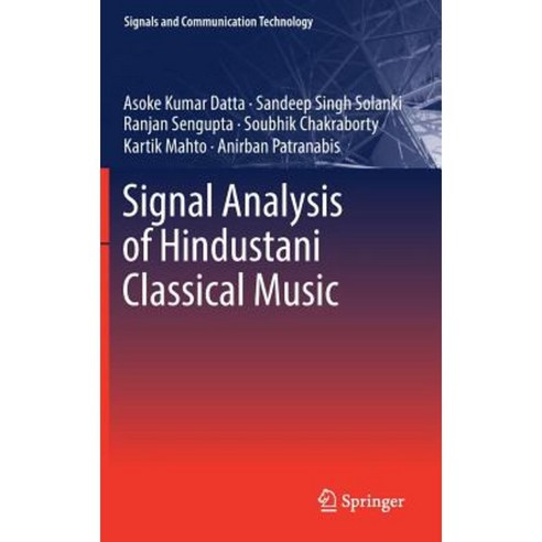 Signal Analysis of Hindustani Classical Music Hardcover, Springer