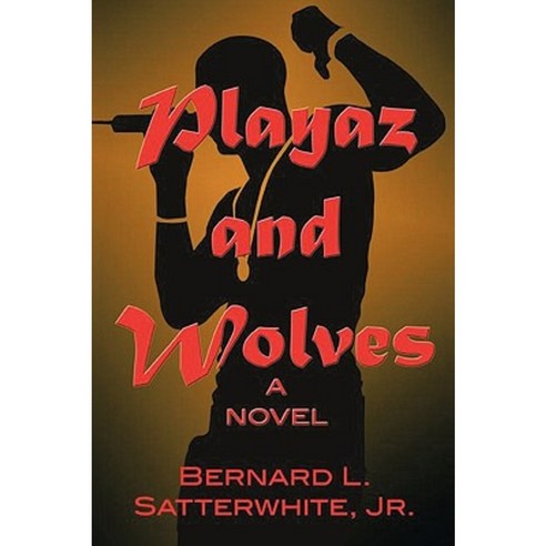 Playaz and Wolves Hardcover, Authorhouse