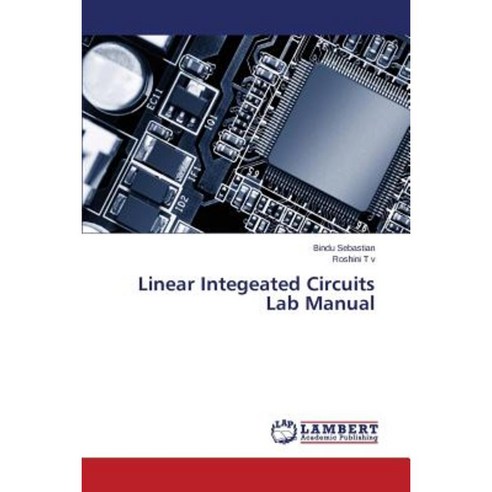 Linear Integeated Circuits Lab Manual Paperback, LAP Lambert Academic ...