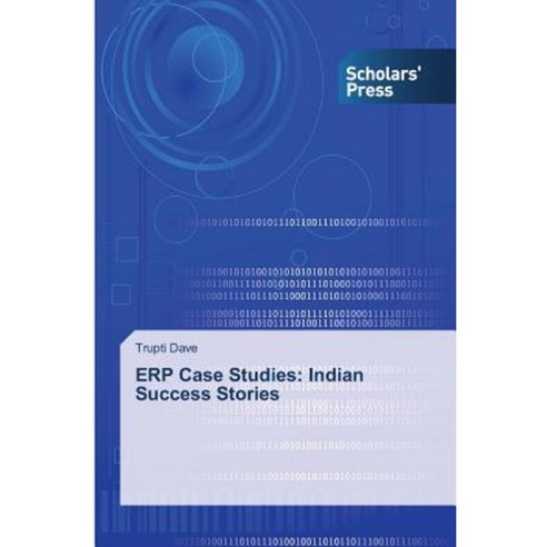 Erp Case Studies: Indian Success Stories Paperback, Scholars'' Press