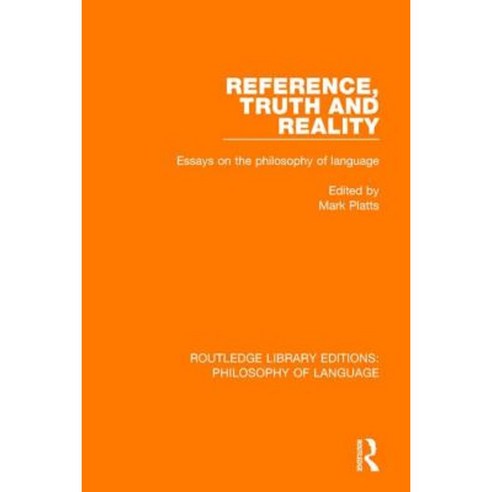 Reference Truth and Reality: Essays on the Philosophy of Language Hardcover, Routledge