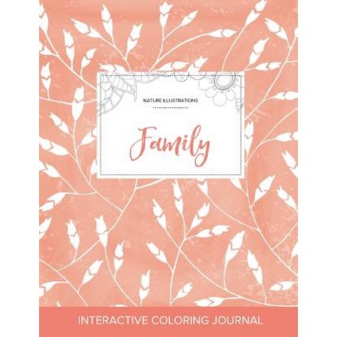 Adult Coloring Journal: Family (Nature Illustrations Peach Poppies) Paperback, Adult Coloring Journal Press