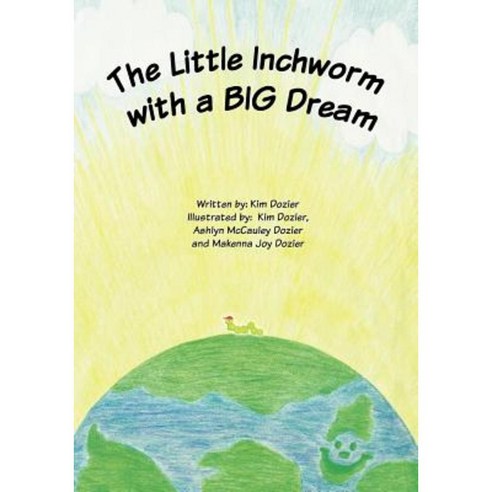 The Little Inchworm with a Big Dream Paperback, MKADesigns
