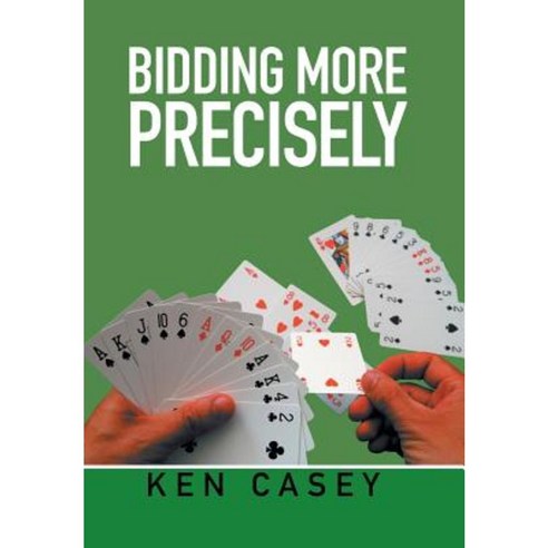 Bidding More Precisely Hardcover, Xlibris