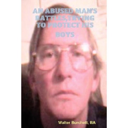 An Abused Man''s Battles Trying to Protect His Boys Paperback, Crossover Ministries