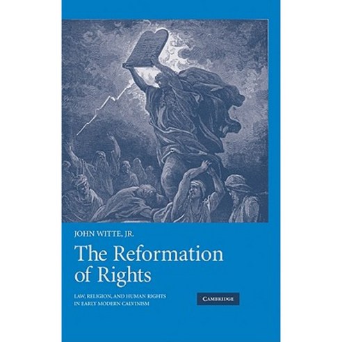 The Reformation of Rights: Law Religion and Human Rights in Early Modern Calvinism Hardcover, Cambridge University Press