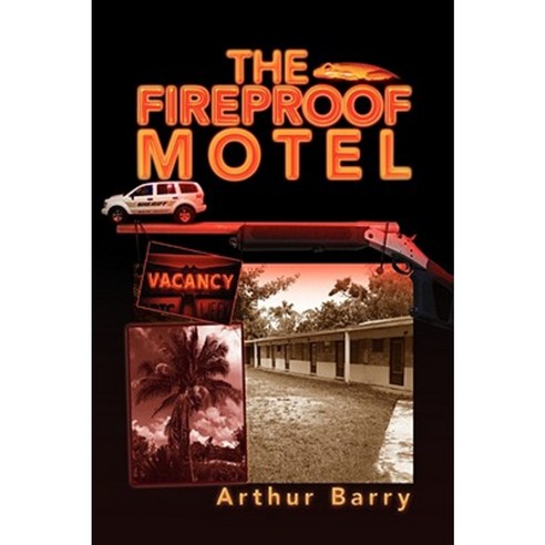 The Fireproof Motel Paperback, Xlibris Corporation