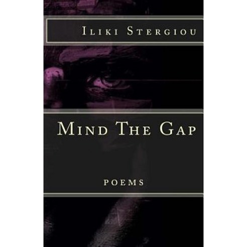 Mind the Gap: Poetry Collection Paperback, Createspace Independent Publishing Platform