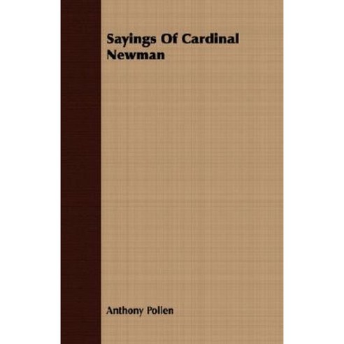 Sayings of Cardinal Newman Paperback, Yutang Press