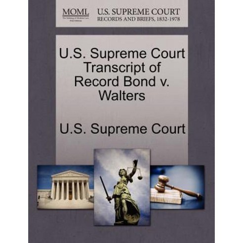 U.S. Supreme Court Transcript of Record Bond V. Walters Paperback, Gale ...