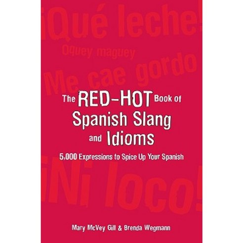 The Red-Hot Book of Spanish Slang: 5 000 Expressions to Spice Up Your Spainsh Paperback, McGraw-Hill Education