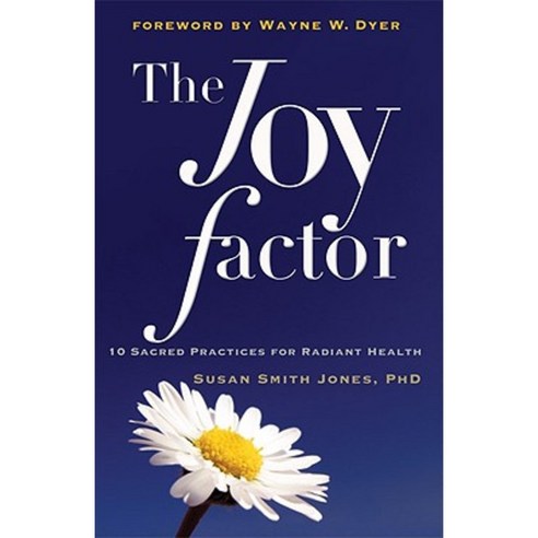 The Joy Factor: 10 Sacred Practices for Radiant Health Paperback, Conari Press