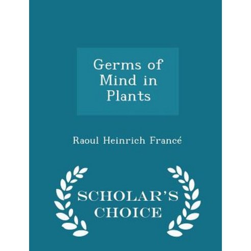 Germs of Mind in Plants - Scholar''s Choice Edition Paperback