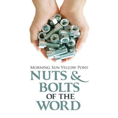Nuts & Bolts of the Word Paperback, WestBow Press