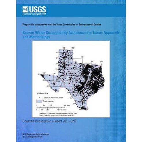 Source-Water Susceptibility Assessment in Texas: Approach and Methodology Paperback, Createspace Independent Publishing Platform